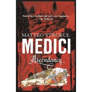 Matteo Strukul Medici ~ Ascendancy