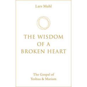 Lars Muhl The Wisdom Of A Broken Heart