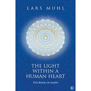 Lars Muhl The Light Within A Human Heart