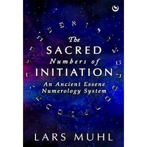 Lars Muhl The Sacred Numbers Of Initiation