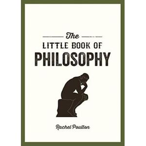 Rachel Poulton The Little Book Of Philosophy