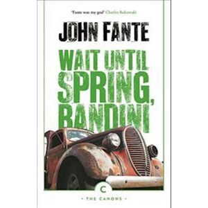 John Fante Wait Until Spring, Bandini