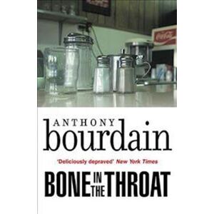Anthony Bourdain Bone In The Throat