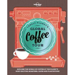 Food Lonely Planet Lonely Planet'S Global Coffee Tour