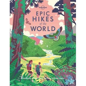 Lonely Planet Epic Hikes Of The World