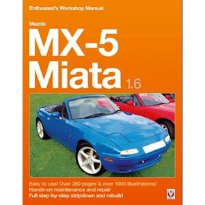 Rod Grainger Mazda Mx-5 Miata 1.6 Enthusiast’s Workshop Manual