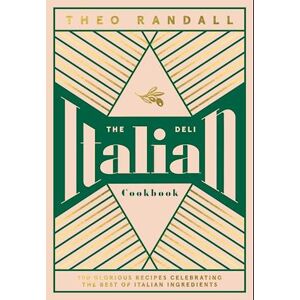 Theo Randall The Italian Deli Cookbook