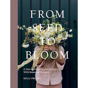 Milli Proust From Seed To Bloom