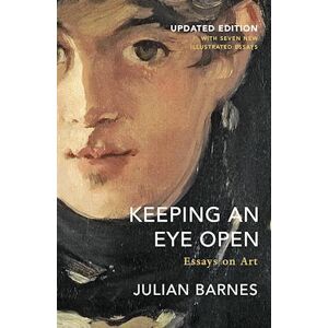 Julian Barnes Keeping An Eye Open