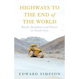 Edward Simpson Highways To The End Of The World