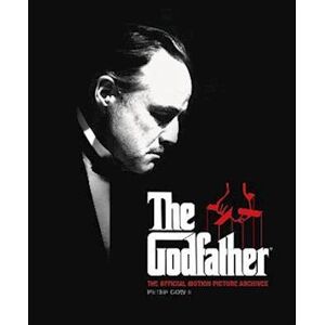 Peter Cowie The Godfather: The Official Motion Picture Archives