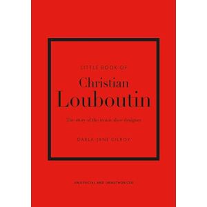 Darla-Jane Gilroy Little Book Of Christian Louboutin