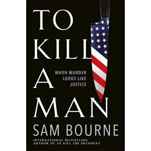 Sam Bourne To Kill A Man