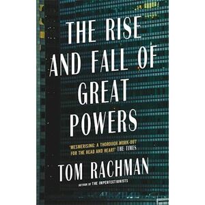 Tom Rachman The Rise And Fall Of Great Powers