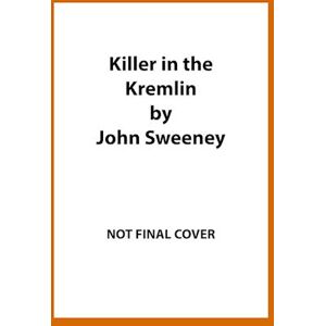 John Sweeney Killer In The Kremlin