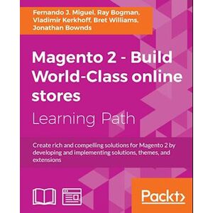 Fernando J. Miguel Magento 2 - Build World-Class Online Stores