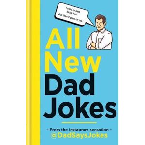 Dad Says Jokes All New Dad Jokes