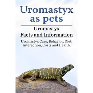 Ben Team Uromastyx As Pets. Uromastyx Facts And Information. Uromastyx Care, Behavior, Diet, Interaction, Costs And Health.