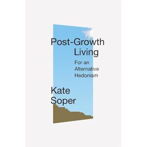 Kate Soper Post-Growth Living