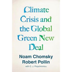 Noam Chomsky Climate Crisis And The Global Green New Deal