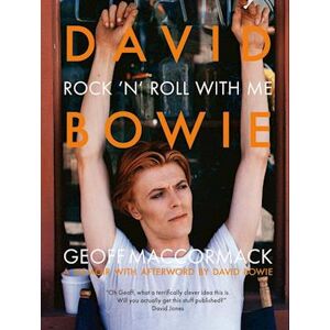 Geoff MacCormack David Bowie: Rock ’n’ Roll With Me