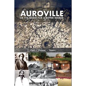 Christine Devin Auroville, Or The Quest For A Better World