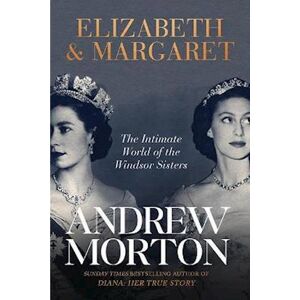 Andrew Morton Elizabeth & Margaret