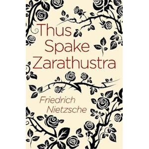 Friedrich Nietzsche Thus Spake Zarathustra