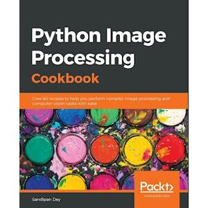 Sandipan Dey Python Image Processing Cookbook