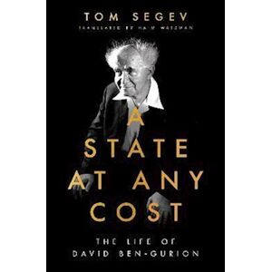 Tom Segev A State At Any Cost