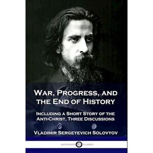 Vladimir Sergeyevich Solovyov War, Progress, And The End Of History