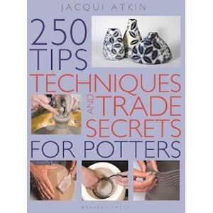 Jacqui Atkin 250 Tips, Techniques And Trade Secrets For Potters