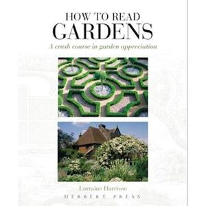 Lorraine Harrison How To Read Gardens