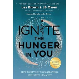 Les Brown Ignite The Hunger In You