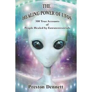 Preston Dennett The Healing Power Of Ufos