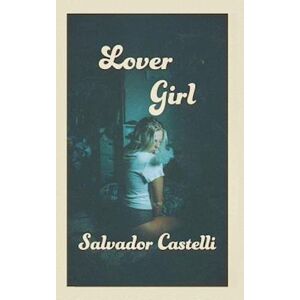 Salvador Castelli Lover Girl