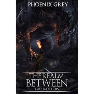 Phoenix The Realm Between: Two Brothers (Book 2)