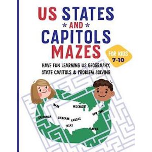 A-Mazing Minds Us States And Capitols Mazes For Kids 7-10