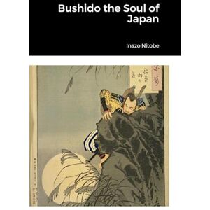 Inazo Nitobe Bushido The Soul Of Japan