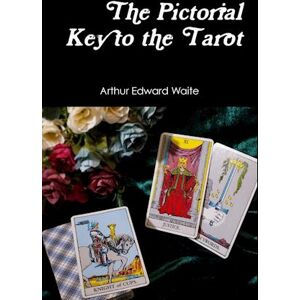 Arthur Edward Waite The Pictorial Key To The Tarot