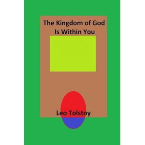 Leo Tolstoy The Kingdom Of God Is Within You