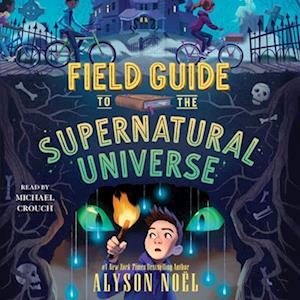 Alyson Noël Field Guide To The Supernatural Universe