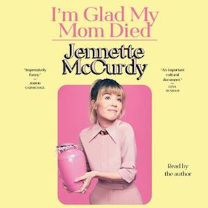 Jennette McCurdy I'M Glad My Mom Died