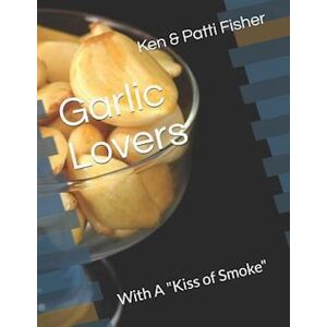 Ken Fisher Garlic Lovers