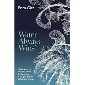 Erica Gies Water Always Wins