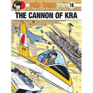 Roger Leloup Yoko Tsuno Vol. 16: The Cannon Of Kra