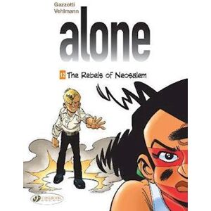 Fabien Vehlmann Alone Vol. 12: The Rebels Of Neosalem