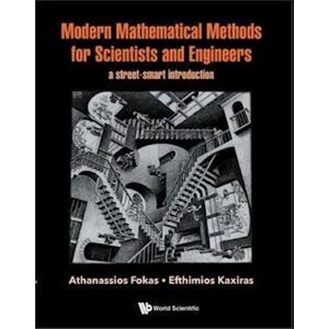 Athanassios Fokas Modern Mathematical Methods For Scientists And Engineers: A Street-Smart Introduction