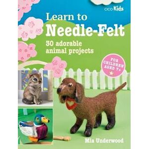 Mia Underwood Learn To Needle-Felt
