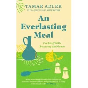 Tamar Adler An Everlasting Meal